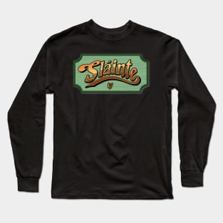 Slainte (Cheers) Long Sleeve T-Shirt